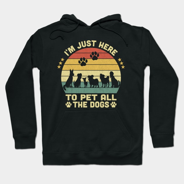 I'm Just Here To Pet All The Dogs Vintage Hoodie by Vcormier